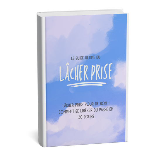 Le guide du lâcher prise